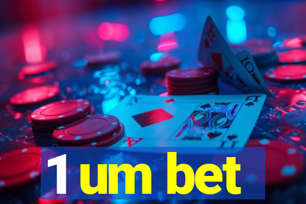 1 um bet